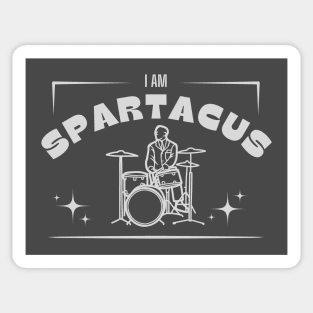 I Am Spartacus, Drummer Sticker